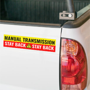 Stay Back! Manual Transmission  Bumper Sticker
