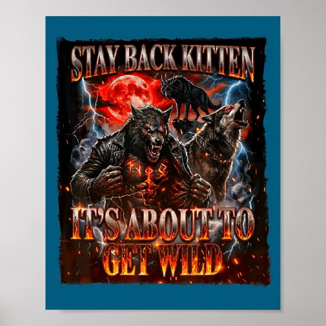 Stay Behind Me Kitten It's Gonna Get Wild Werewolf Poster (Front)