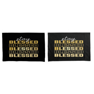 Stay Blessed Pillowcases