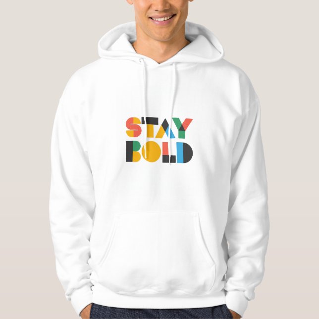Stay Bold Hoodie - bold design for your single (Front)