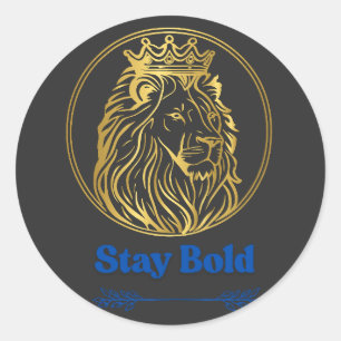 Stay Bold – Royal Lion King Design Symbol of Str Classic Round Sticker