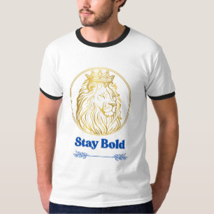 Stay Bold – Royal Lion King Design Symbol of Str T-Shirt