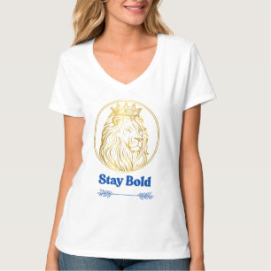 Stay Bold – Royal Lion King Design Symbol of Str T-Shirt