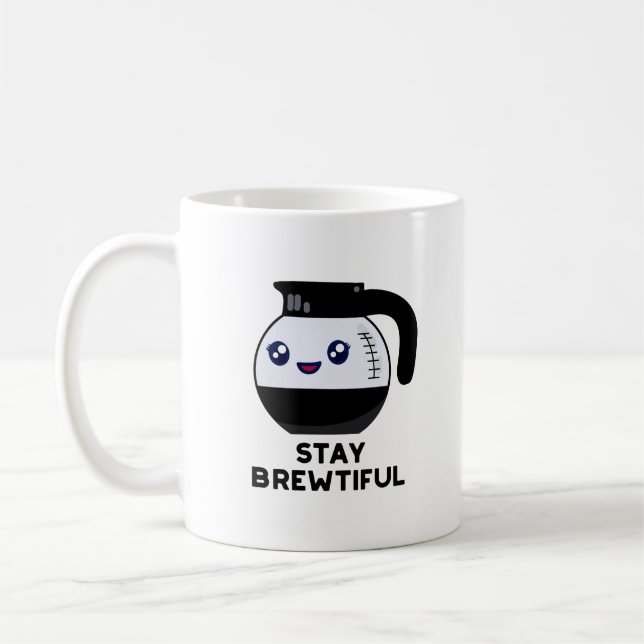 Stay Brewtiful Funny Coffee Pot Pun  Mug (Left)