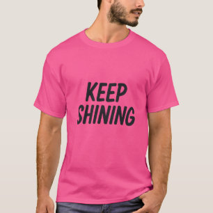 "Stay Bright – Keep Shining" T-Shirt