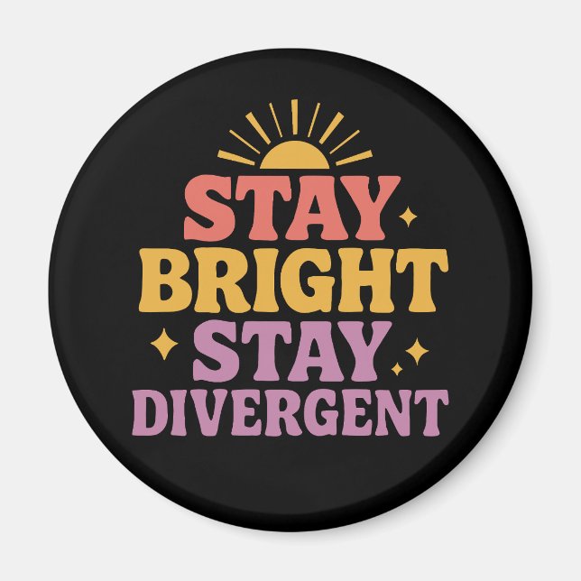 Stay Bright, Stay Divergent Magnet (Front)