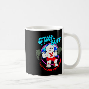 Stay Buff I Ain't Afraid Of No Weights Gym Bodybui Coffee Mug