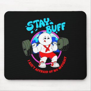 Stay Buff I Ain't Afraid Of No Weights Gym Bodybui Mouse Mat