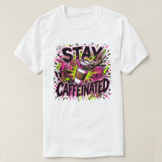 Stay Caffeinated Neon Graffiti Coffee Splash T-Shirt