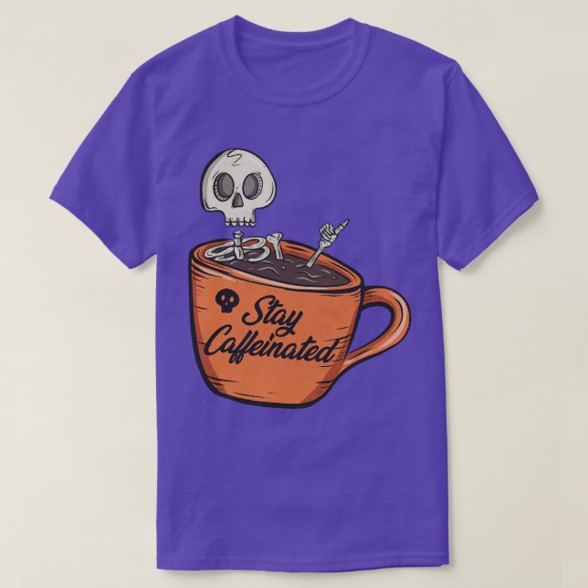 Stay caffeinated T-Shirt (Design Front)