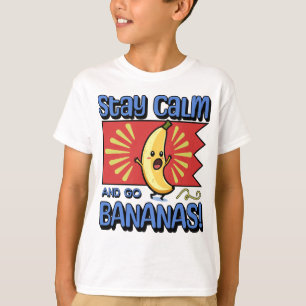 Stay Calm and go Bananas! T-Shirt