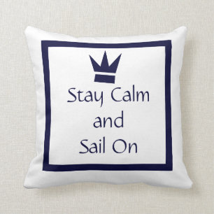stay calm and sail on WHITE on NAVY BLUE PILLOW