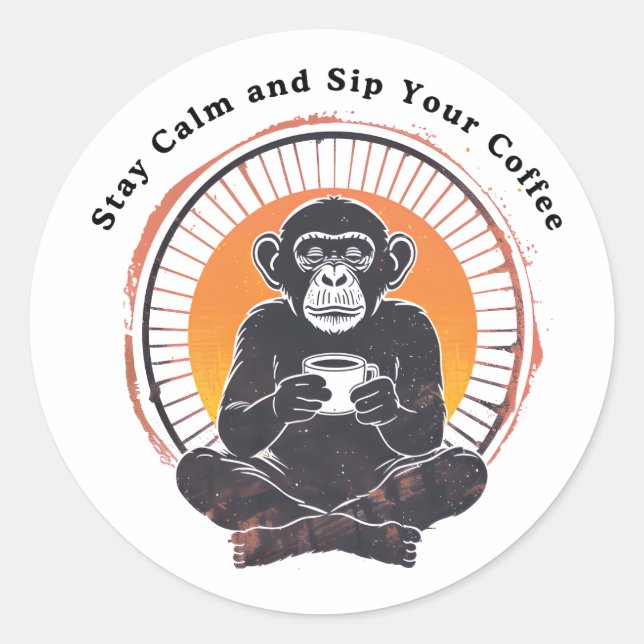 Stay Calm and Sip Your Coffee Design Classic Round Sticker (Front)