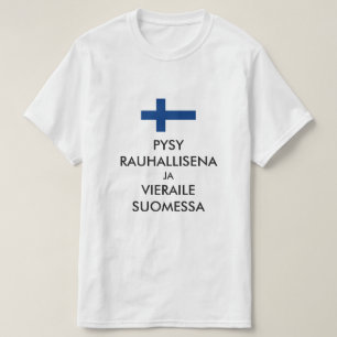 stay calm and visit Finland in Finnish T-Shirt