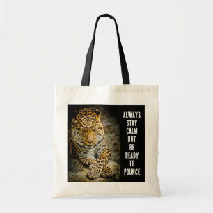 Stay Calm but be Ready to Pounce Leopard Tote Bag