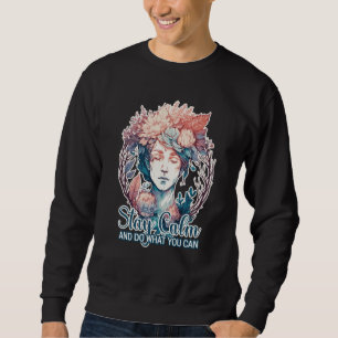 Stay Calm Do What You Can Positive Affirmation Men Sweatshirt