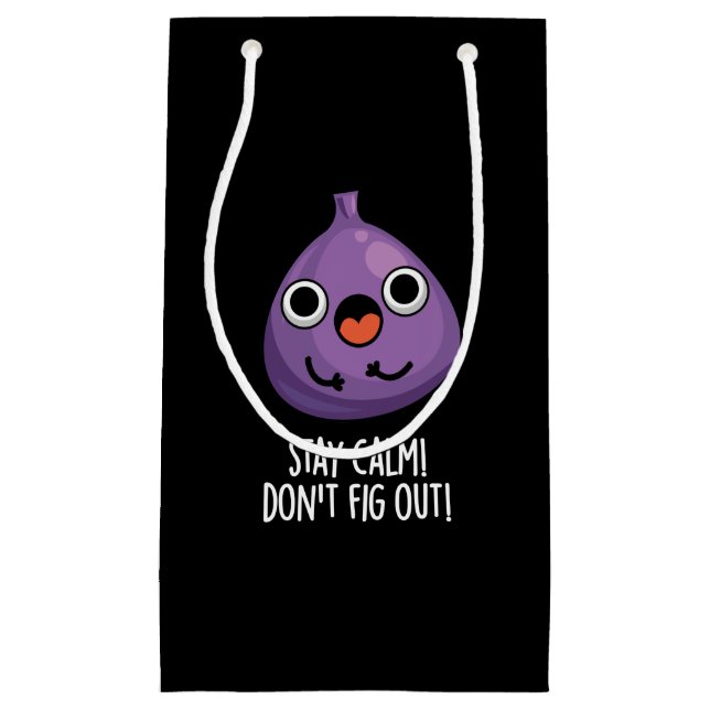 Stay Calm Don't Fig Out Funny Fruit Pun Dark BG Small Gift Bag (Front)