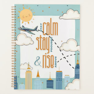 Stay Calm, Stay Focused, and Rise Above Themed Planner