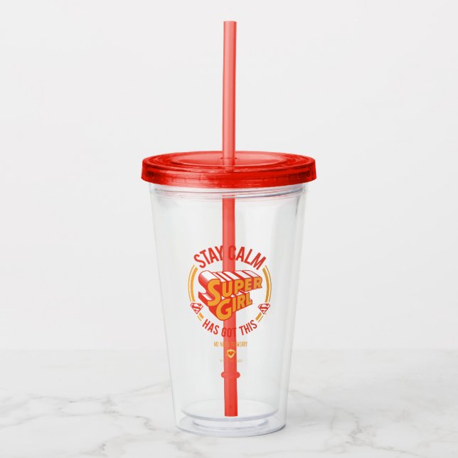 Stay Calm Supergirl Has Got This Acrylic Tumbler (Front)