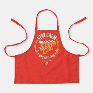 Stay Calm Supergirl Has Got This Apron