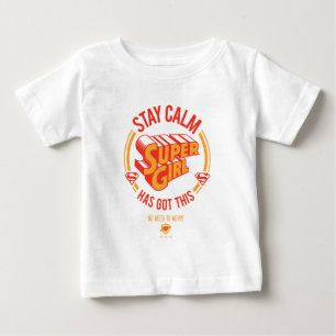 Stay Calm Supergirl Has Got This Baby T-Shirt