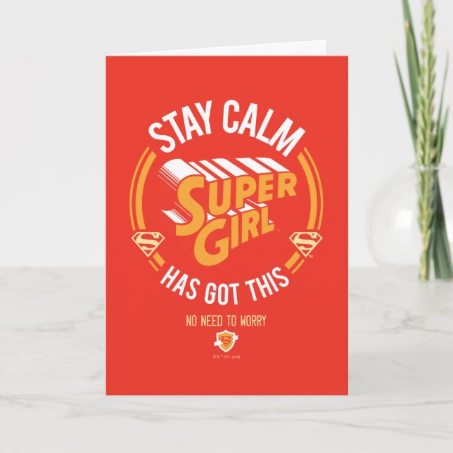 Stay Calm Supergirl Has Got This Card (Front)
