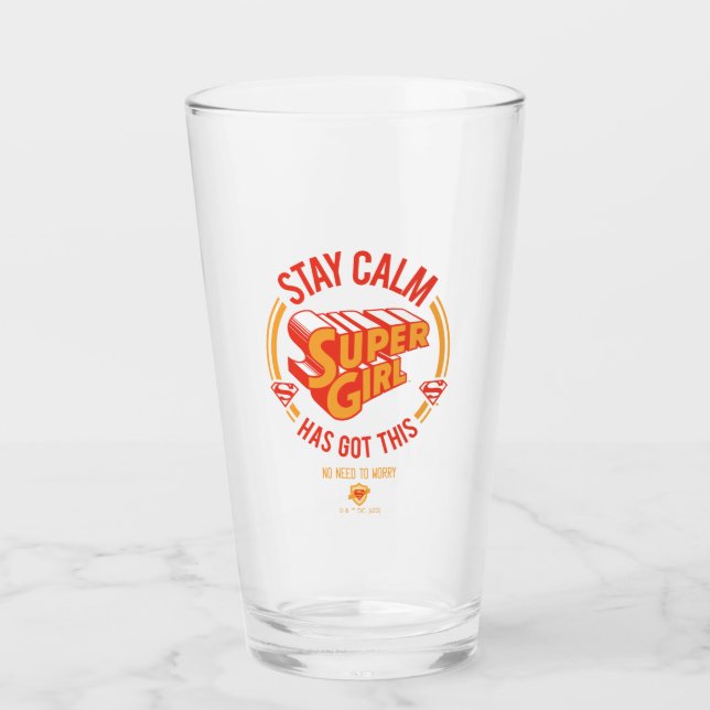 Stay Calm Supergirl Has Got This Glass (Front)