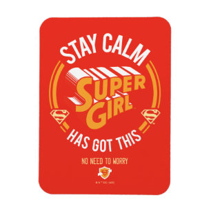 Stay Calm Supergirl Has Got This Magnet