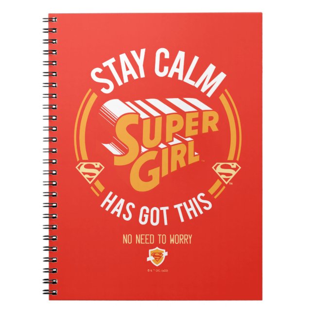 Stay Calm Supergirl Has Got This Notebook (Front)