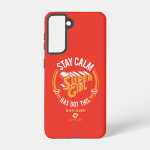 Stay Calm Supergirl Has Got This Samsung Galaxy Case