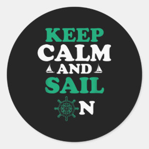 Stay Chill And Head For The Horizon Sailing Humor  Classic Round Sticker