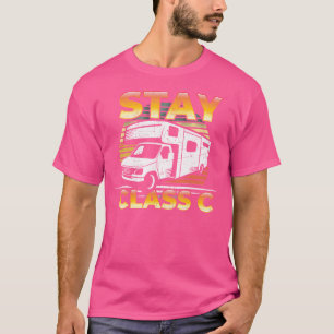 Stay Class C Classy Rv Camping - Funny Pun T-Shirt