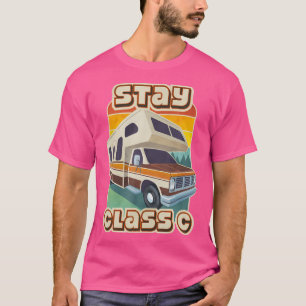 Stay Class C Classy Rv Camping T-Shirt