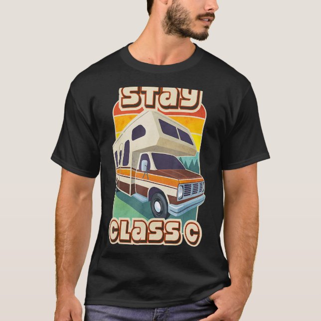 Stay Class C Classy Rv Camping T-Shirt (Front)