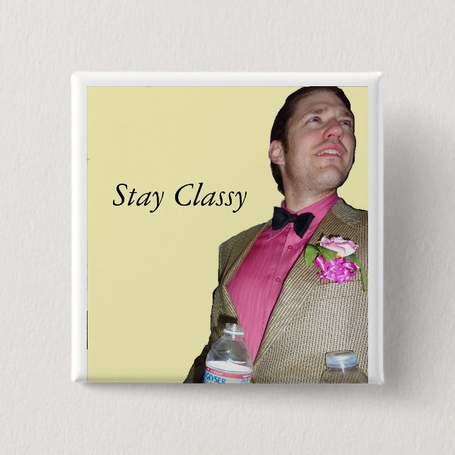 Stay Classy 15 Cm Square Badge (Front)