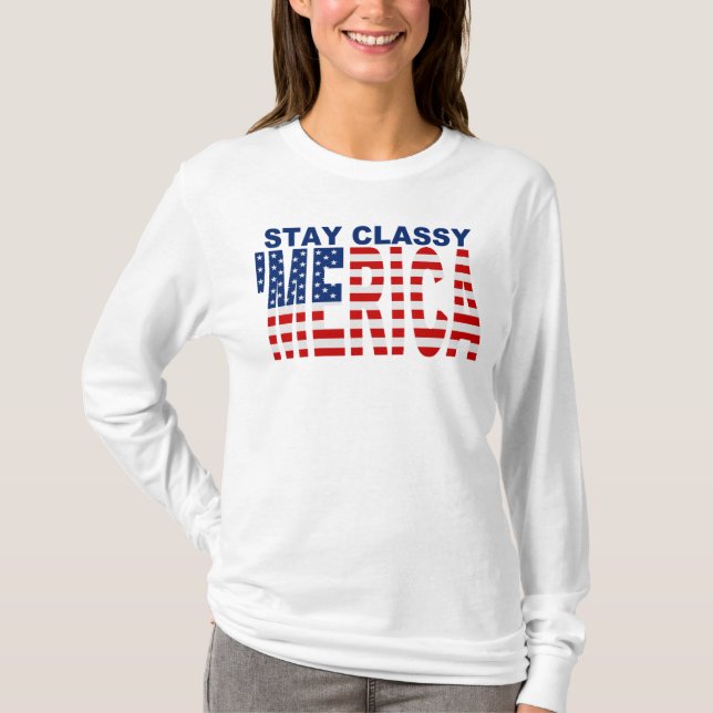 Stay Classy 'MERICA U.S. Flag Shirt (Front)