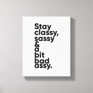 Stay Classy Sassy Inspirational Quote Wall Art