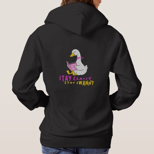 Stay Classy Stay Swanny Funny Reading Swan Design Hoodie (Back)
