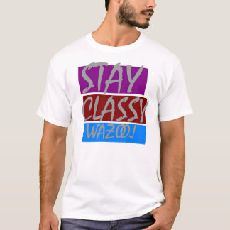 Stay Classy T-Shirt