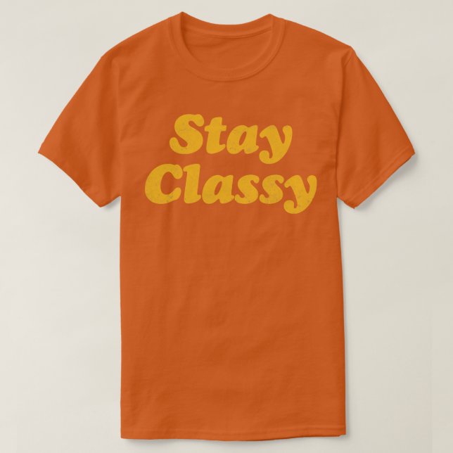 Stay Classy Vintage  T-Shirt (Design Front)