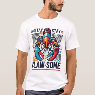 Stay claw some lobster  T-Shirt