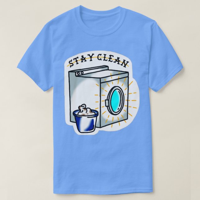 Stay Clean T-Shirt (Design Front)