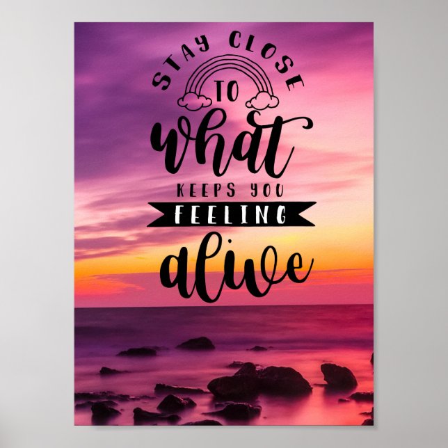 Stay Close To What Keeps You Alive Poster (Front)