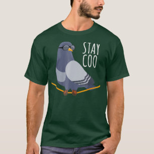 Stay Coo Bird T Shirt Birding Funny Cool Pigeon