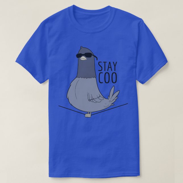 Stay Coo Funny Birding Gift Cool Pigeon Bird Lover T-Shirt (Design Front)