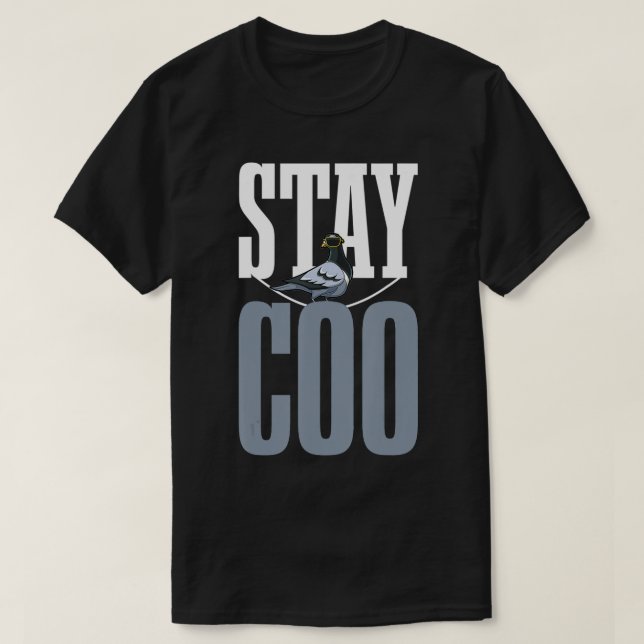 Stay Coo Pigeon Lover Present Pigeon Owner Funny G T-Shirt (Design Front)