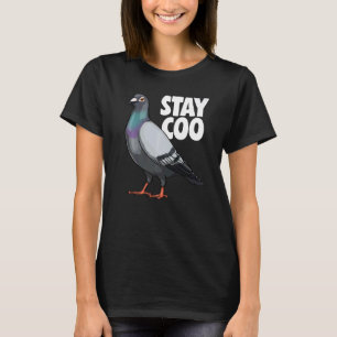 Stay Coo Pigeon Women Love Pigeon Pet Bird 3 T-Shirt