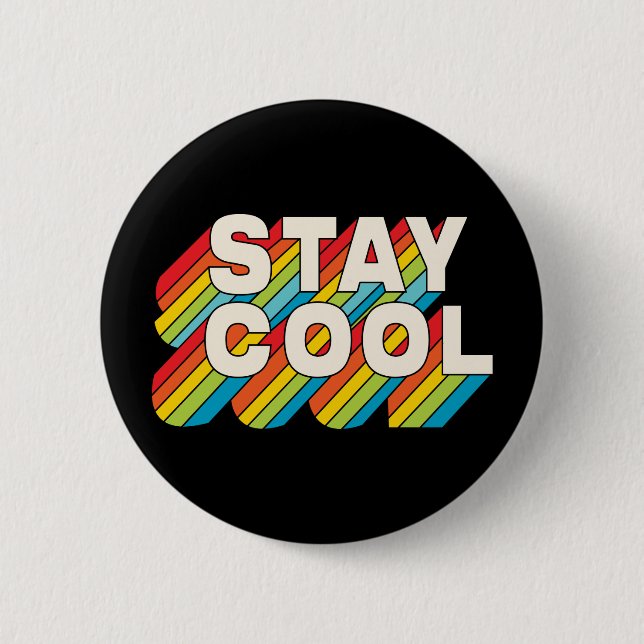 Stay Cool 6 Cm Round Badge (Front)