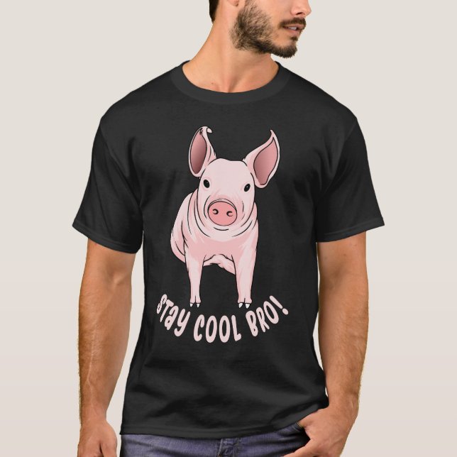 Stay Cool Bro Funny Pig T-Shirt (Front)