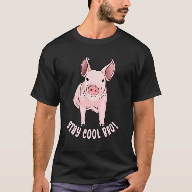 Stay Cool Bro Funny Pig  T-Shirt (Front)
